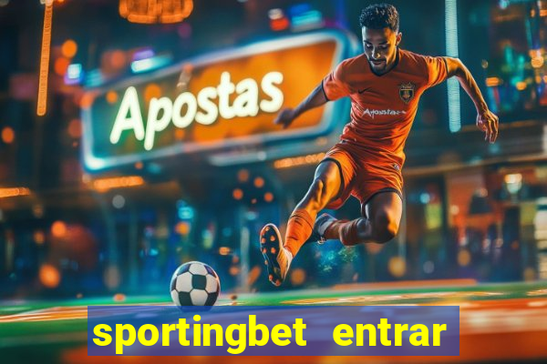 sportingbet entrar na minha conta